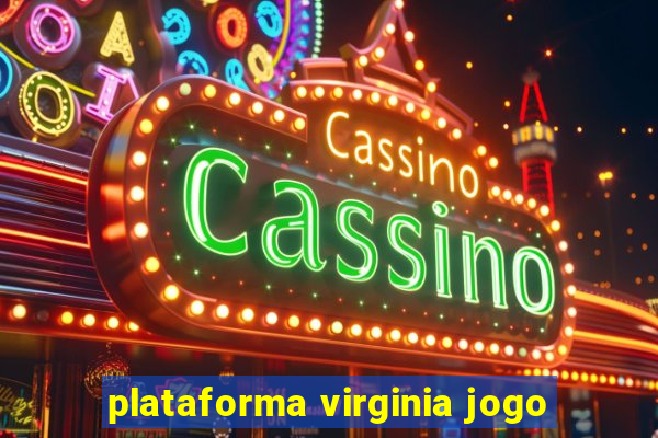 plataforma virginia jogo